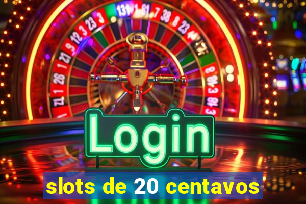 slots de 20 centavos